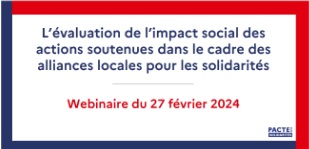 Evaluation de l'impact social des actions soutenues dans le cadre des alliances locales pour les solidarités